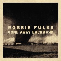 Purchase Robbie Fulks - Gone Away Backward