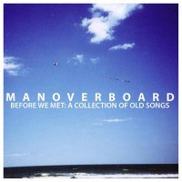 Purchase Man Overboard - Before We Met: A Collection Of Old Songs