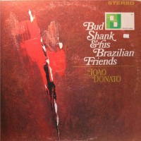 Purchase Bud Shank - Bud Shank & His Brazilian Friends (With João Donato) (Vinyl)