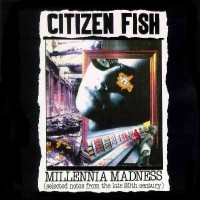 Purchase Citizen Fish - Millennia Madness