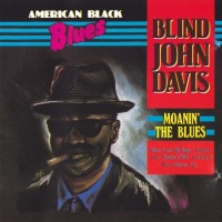 Purchase Blind John Davis - Moanin' The Blues