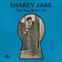 Purchase Shakey Jake - The Key Won't Fit (Vinyl)