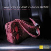 Purchase Nada Jovic & Dusko Gojkovic Quintet - Take Me In Your Arms (Remastered 2002)
