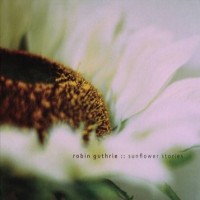 Purchase Robin Guthrie - Sunflower Stories (EP)