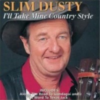 Purchase Slim Dusty - I'll Take Mine Country Style (Vinyl)