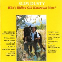 Purchase Slim Dusty - Who's Riding Old Harlequin Now (Vinyl)