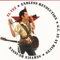 Purchase El Vez - Endless Revolution - G.I. Ay, Ay! Blues (Service Re-Issue) CD1