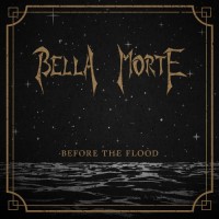 Purchase Bella Morte - Before The Flood