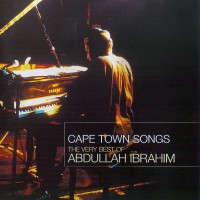 Purchase Abdullah Ibrahim - Cape Town Songs: The Very Best Of Abdullah Ibrahim