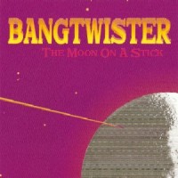 Purchase Bangtwister - The Moon On A Stick