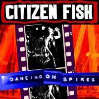 Purchase Citizen Fish - Dancing On Spikes (EP)