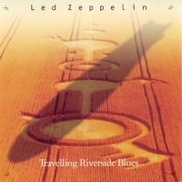 Purchase Led Zeppelin - Travelling Riverside Blues (CDS)