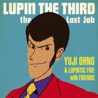 Purchase Yuji Ohno - The Last Job (With Lupintic Five)