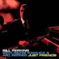 Buy Bill Perkins - Just Friends (With Art Pepper & Richie Kamuca) (Remastered 2006) Mp3 Download