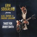 Buy Erik Soderlind - Twist For Jimmy Smith Mp3 Download