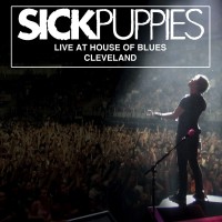 Purchase Sick Puppies - Live At House Of Blues Cleveland