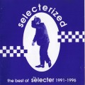Buy The Selecter - Selecterized (Best Of 1991-1996) Mp3 Download