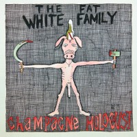 Purchase Fat White Family - Champagne Holocaust