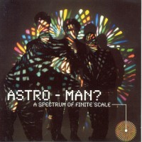 Purchase Man Or Astro-Man? - A Spectrum Of Finite Scale