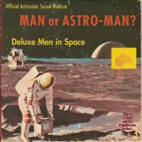 Purchase Man Or Astro-Man? - Deluxe Men In Space