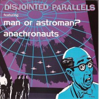 Purchase Man Or Astro-Man? - Disjointed Parallels (CDS)