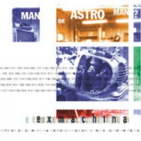 Purchase Man Or Astro-Man? - Ex Machina