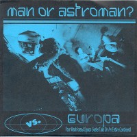 Purchase Man Or Astro-Man? - Man Or Astro-Man? Vs. Europa