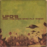 Purchase Man Or Astro-Man? - Ufo's And The Men Who Fly Them!