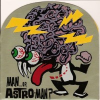 Purchase Man Or Astro-Man? - World Out Of Mind!