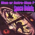 Buy Man Or Astro-Man? - Space Debris Mp3 Download