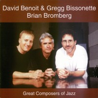 Purchase David Benoit - Great Composers Of Jazz (With Gregg Bissonette, Brian Bromberg)