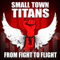 Purchase Small Town Titans - From Fight To Flight