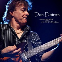 Purchase Dan Doiron - Even My Guitar Is In Love With You