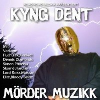 Purchase Kyng Dent - Mörder Muzikk