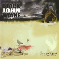 Purchase Black John Wayne - Serenade Of The Black And Blues