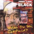 Buy Jimmy Carl Black - When Do We Get Paid? Mp3 Download