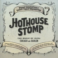Purchase Brian Carpenter's Ghost Train Orchestra - Hothouse Stomp