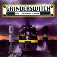 Purchase Grinderswitch - Ghost Train From Georgia