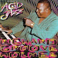 Purchase Richard "Groove" Holmes - Legends Of Acid Jazz