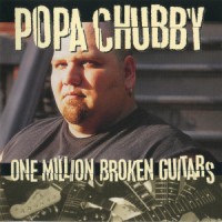 Purchase Popa Chubby - One Million Broken Guitars