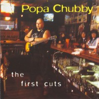 Purchase Popa Chubby - The First Cuts