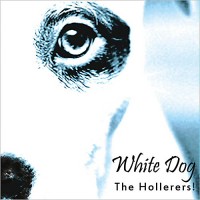 Purchase The Hollerers - White Dog
