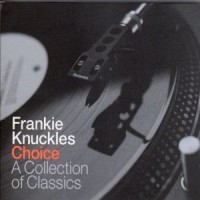 Purchase VA - Frankie Knuckles: Choice (A Collection Of Classics) CD1