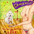 Buy Comanechi - You Owe Me Nothing But Love Mp3 Download