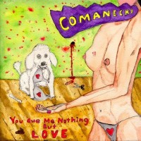 Purchase Comanechi - You Owe Me Nothing But Love