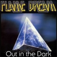 Purchase Flame Dream - Out In The Dark (2004 Remastered)