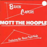 Purchase Mott The Hoople - Brain Capers (Vinyl)
