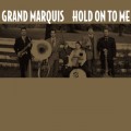 Buy Grand Marquis - Hold On To Me Mp3 Download