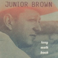 Purchase Junior Brown - Long Walk Back