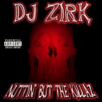Purchase DJ Zirk - Nuttin' But The Killaz